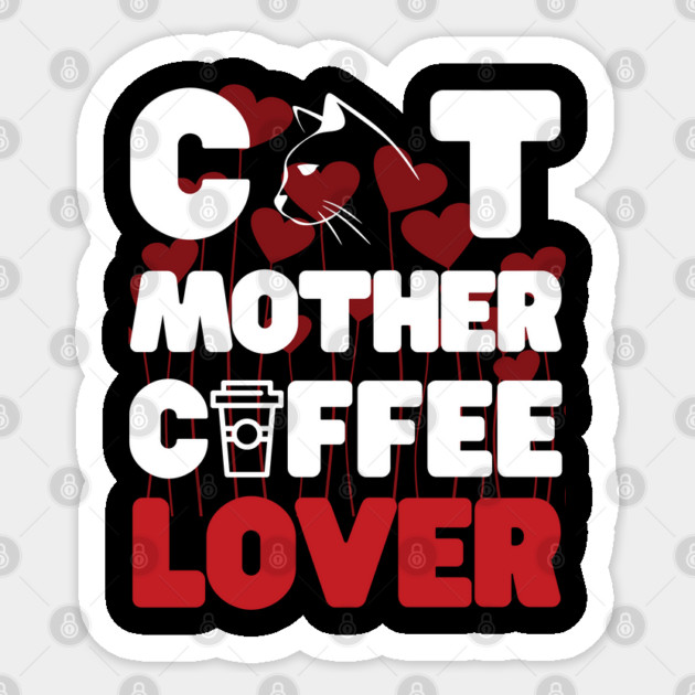 Cat mother coffee lover Sticker by Tshirtiz