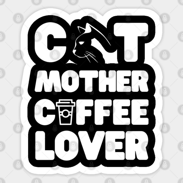 Cat mother coffee lover Sticker by Tshirtiz