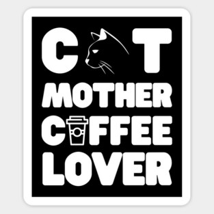 Cat mother coffee lover Magnet