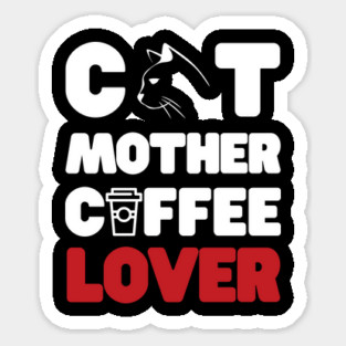 Cat mother coffee lover Sticker