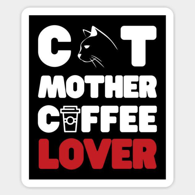 Cat mother coffee lover Magnet by Tshirtiz
