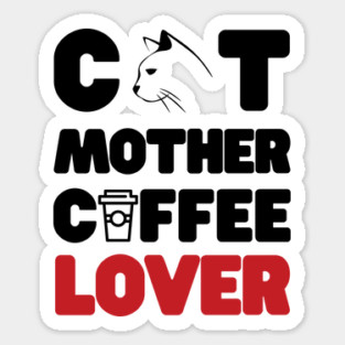 Cat mother coffee lover Sticker