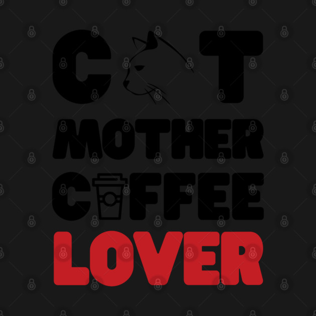 Cat mother coffee lover by Tshirtiz