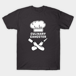 Cooking Chef Culinary Gangster T-Shirt