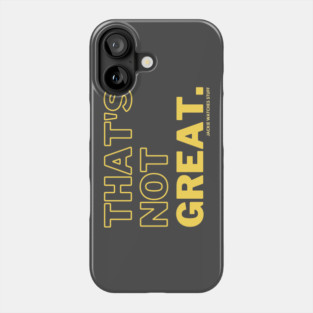 That's Not Great - Yellow Phone Case