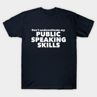 Funny Public Speaker T-Shirt