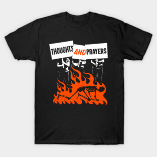 Thoughts and Prayers T-Shirt