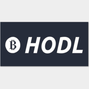 Bitcoin HODL  (Hold On for Dear Life) Posters and Art