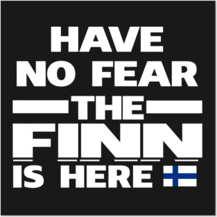 No Fear Finn Is Here Finland Posters and Art