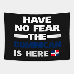 No Fear Dominican Is Here Dominica Tapestry