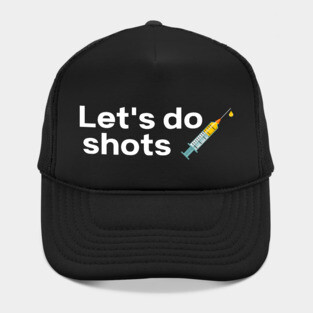 Let's Do Shots Covid-19 Vaccine Pro Vax Hat