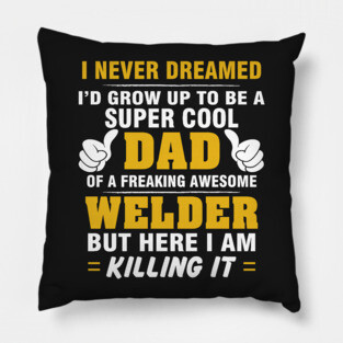 WELDER Dad  – Super Cool Dad Of Freaking Awesome WELDER Pillow