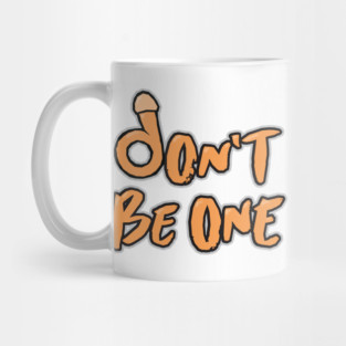 Don't Be A Mug