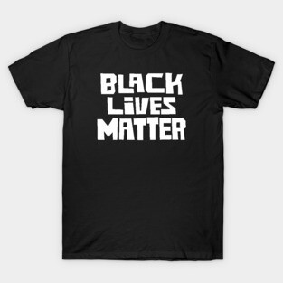 BLACK LIVES MATTER T-Shirt