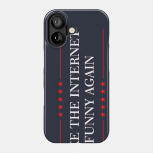 Make The Internet Funny Again Phone Case