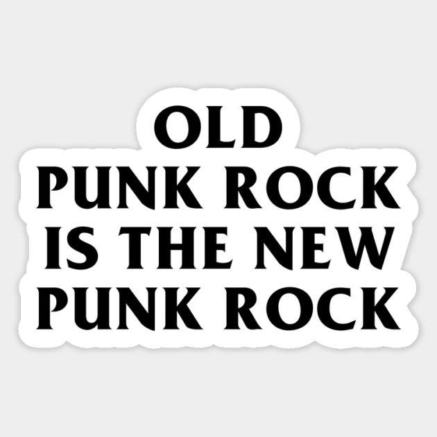 Old Punk Rock Is The New Punk Rock Magnet by dumbshirts