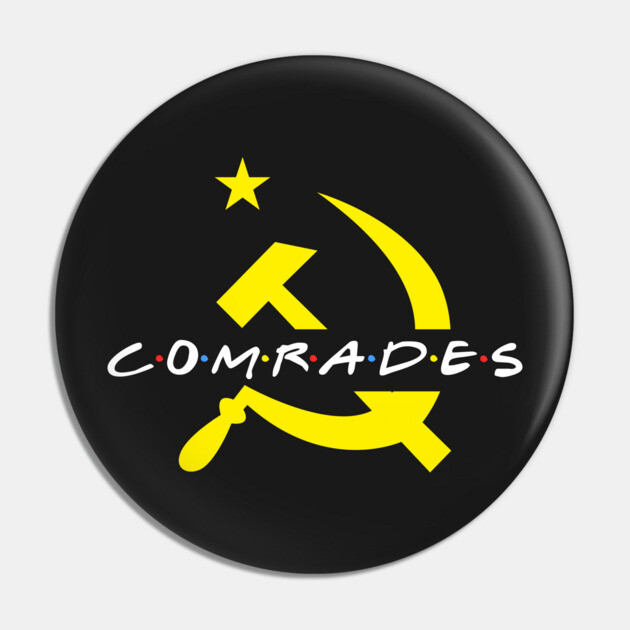 Comrades Friends Pin by dumbshirts