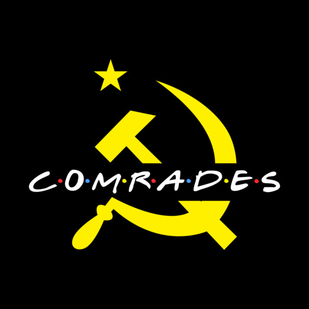 Comrades Friends by dumbshirts