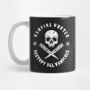 Vampire Hunter Destroy All Vampires Mug