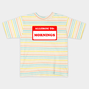 Allergic To Mornings Kids T-Shirt