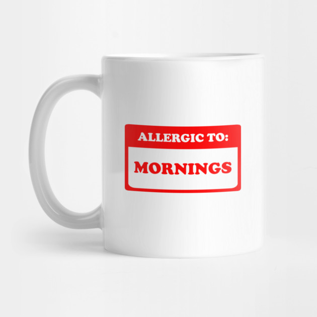 Allergic To Mornings by dumbshirts