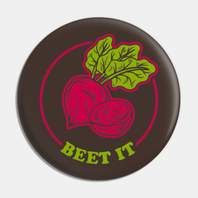 Beet It Pin by dumbshirts