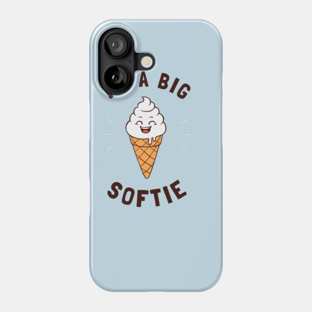 I'm A Big Softie Phone Case by dumbshirts