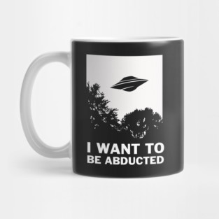 I Want To Be Abducted Mug
