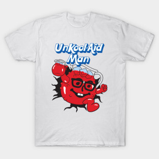 UnKool-Aid Man T-Shirt
