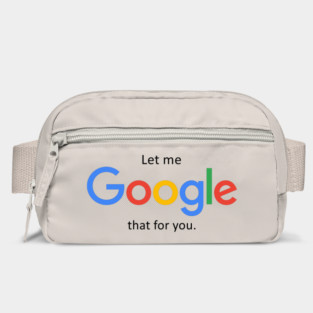 Let me Google that for you Bag