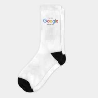 Let me Google that for you Socks