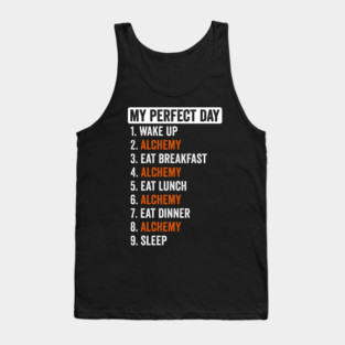 Perfect Day Shirt Alchemy Gifts Men Women Girls Boys Tank Top