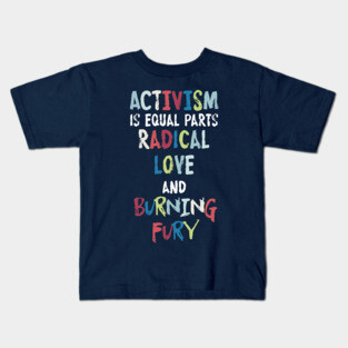 Activism=Love+Fury Kids T-Shirt