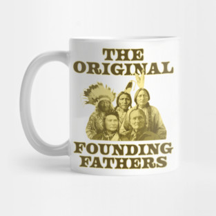 Original Founding Fathers Native Americans Mug