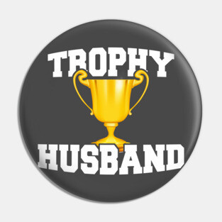 Mens Trophy Husband Hubby Gifts Pin