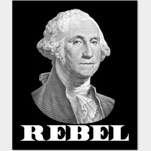 George Washington Rebel Funny President's Day Posters and Art