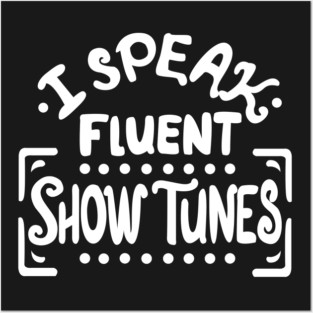 I Speak Fluen Show Tunes Funny Theatre Nerd Posters and Art