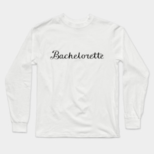 Bachelorette Type Design - Black Long Sleeve T-Shirt