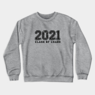 2021 Class of Chaos Crewneck Sweatshirt