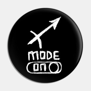 Sagittarius Mode ON, Zodiac Sign for Sagittarius birthday Pin