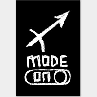 Sagittarius Mode ON, Zodiac Sign for Sagittarius birthday Posters and Art