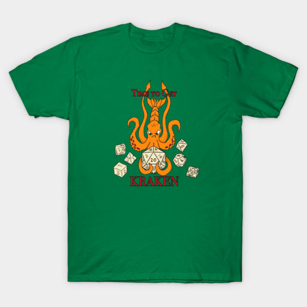 Time to Get Kraken TTRPG Dice Version T-Shirt by TonyBreeden