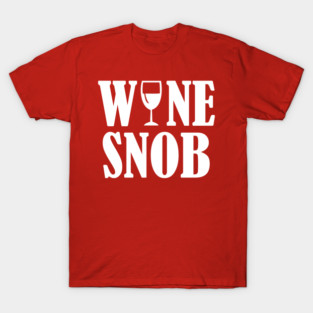 Wine Snob T-Shirt