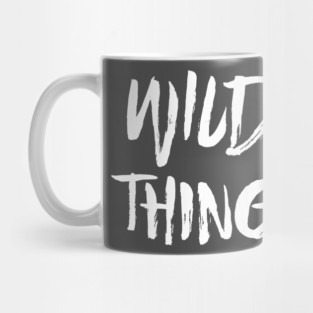 Wild Thing - White Text Mug