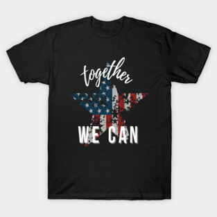Together We Can - USA American Patriotic Distressed Star T-Shirt