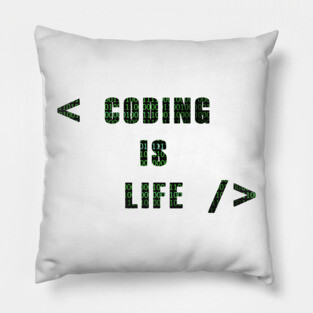 Coding is Life Pillow