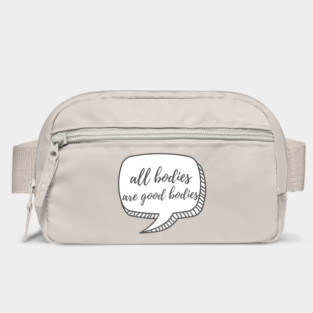 All Bodies are Good Bodies Bag
