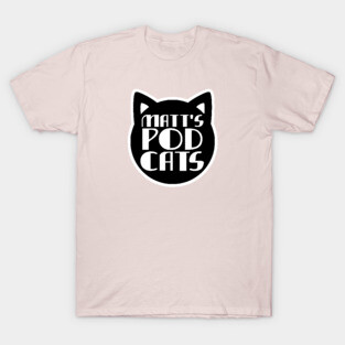 Matt's Pod Cats T-Shirt