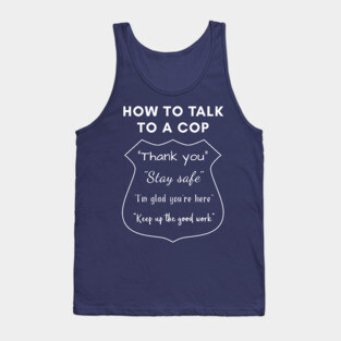 How to Talk to a Cop Tank Top