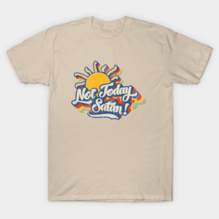 Not Today Satan T-Shirt